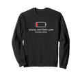 Social Battery Low Please Leave Sweatshirt - Unique Graphic for Adults - T-Shirt, Sweatshirt, Hoodie