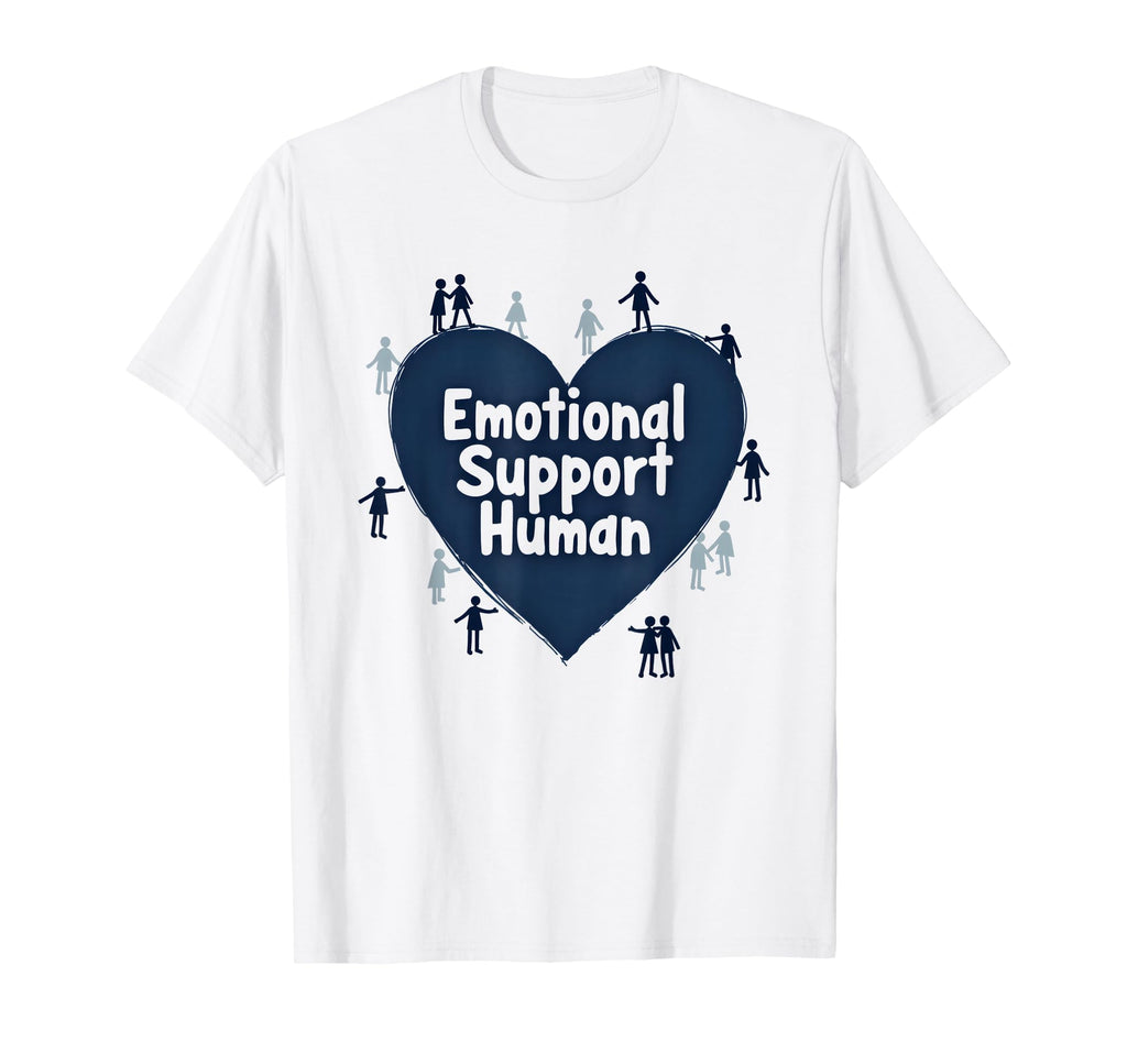 Emotional Support Human Counselor Gift White T-Shirt - Graphic Print Unisex - T-Shirt, Sweatshirt, Hoodie