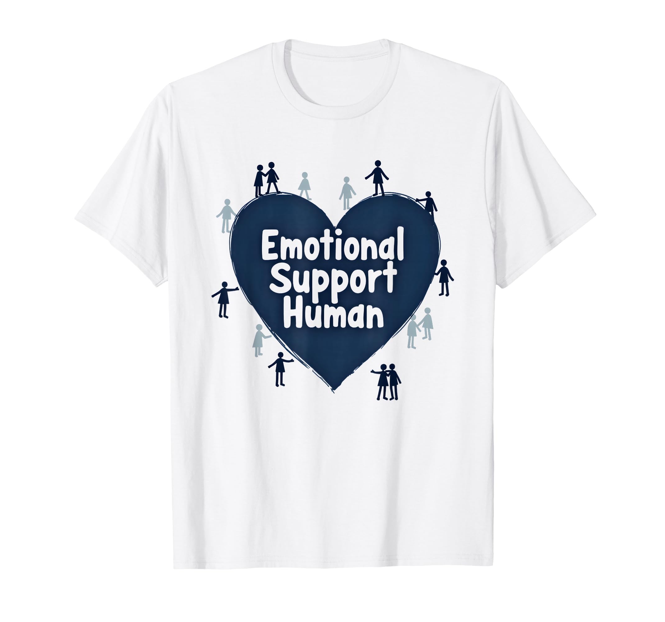 Emotional Support Human Counselor Gift White T-Shirt - Graphic Print Unisex - T-Shirt, Sweatshirt, Hoodie