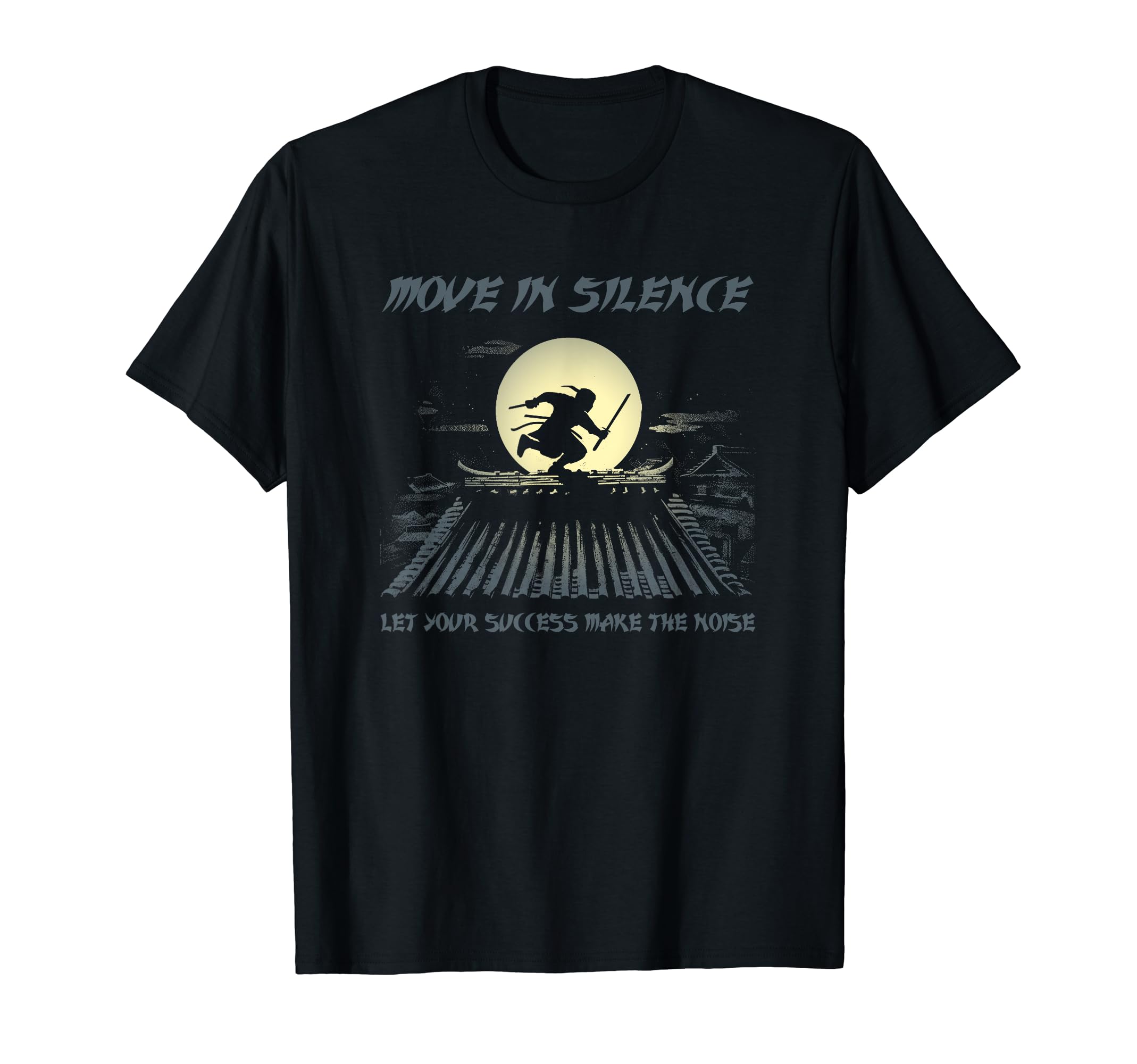 Move Silence Let Your Success Make Noise T-Shirt - Custom Art Print Unisex - T-Shirt, Sweatshirt, Hoodie