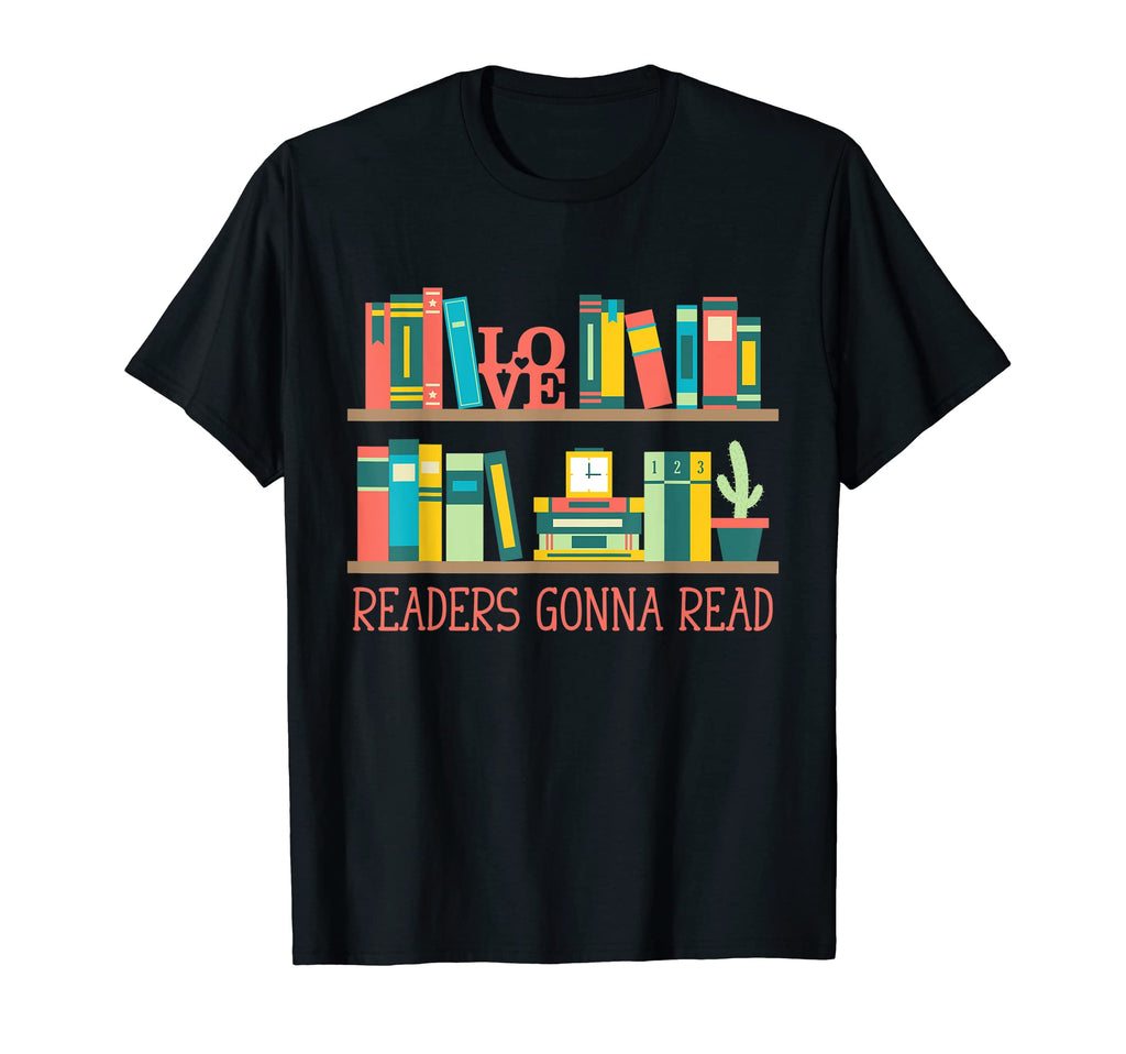 Readers Gonna Read Funny Reading T-Shirt - Graphic Print Men Women - T-Shirt, Sweatshirt, Hoodie