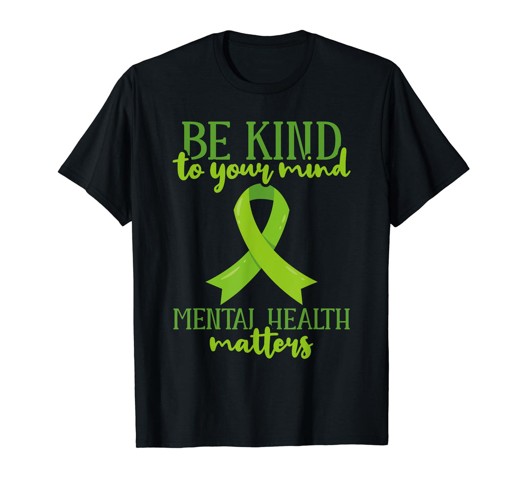 Be Kind To Your Mind Mental Health T-Shirt - Trendy Graphic Unisex - T-Shirt, Sweatshirt, Hoodie
