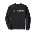 Cosplaying Home Alone Counts As Self Sweatshirt - Trendy Graphic Men Women - T-Shirt, Sweatshirt, Hoodie