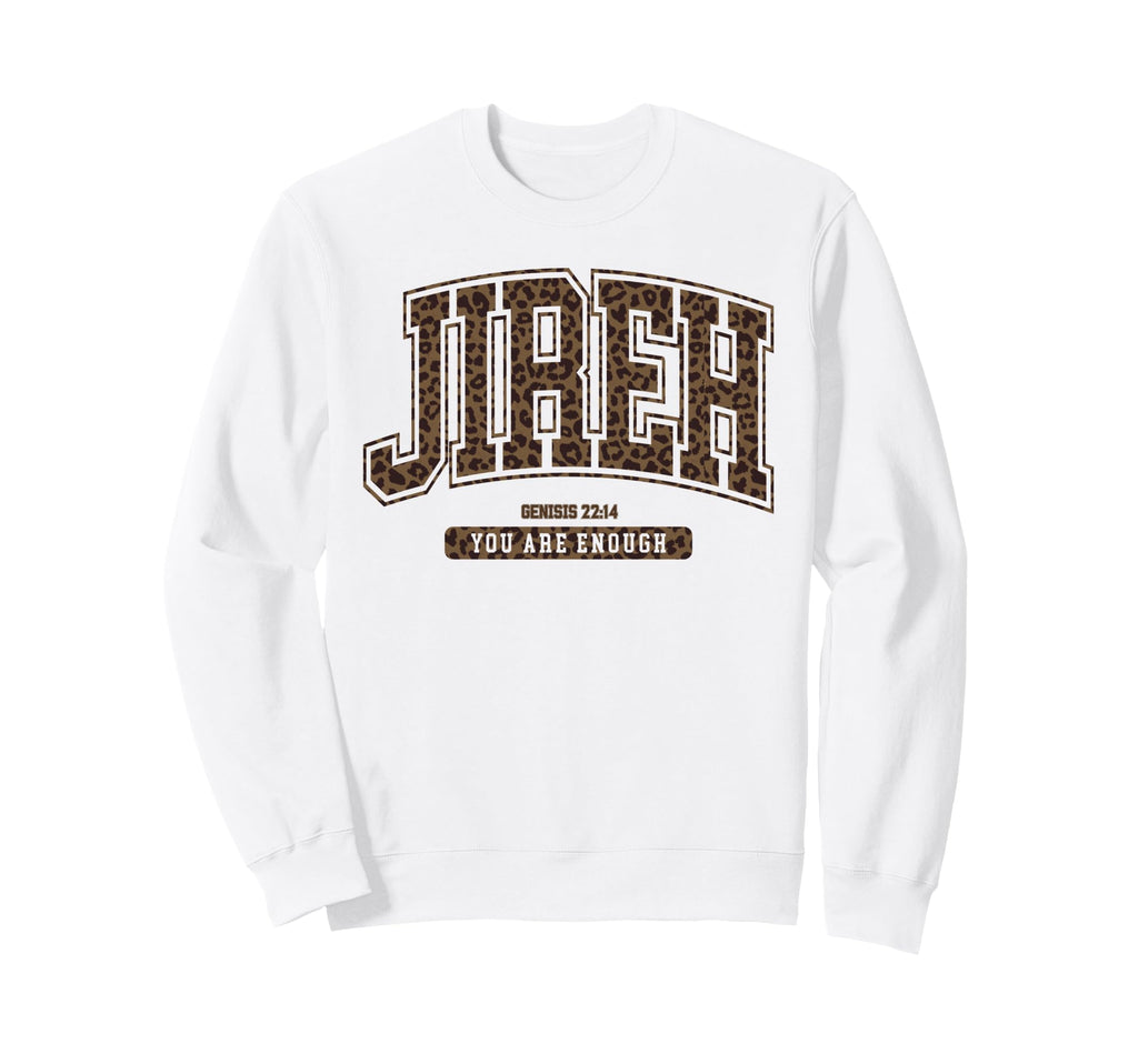 Jireh You Are Enough Christian Sweatshirt - Aesthetic Graphic Men Women - T-Shirt, Sweatshirt, Hoodie