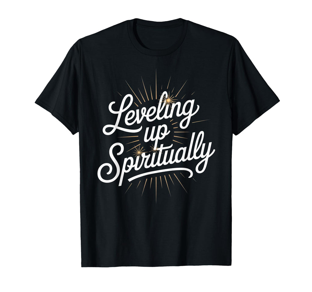 Leveling Up Spiritually Mindfulness T-Shirt - Graphic Print for Adults - T-Shirt, Sweatshirt, Hoodie