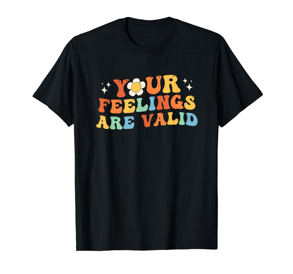 Your Feelings Are Valid Mental Health T-Shirt - Streetwear Style Men Women - T-Shirt, Sweatshirt, Hoodie