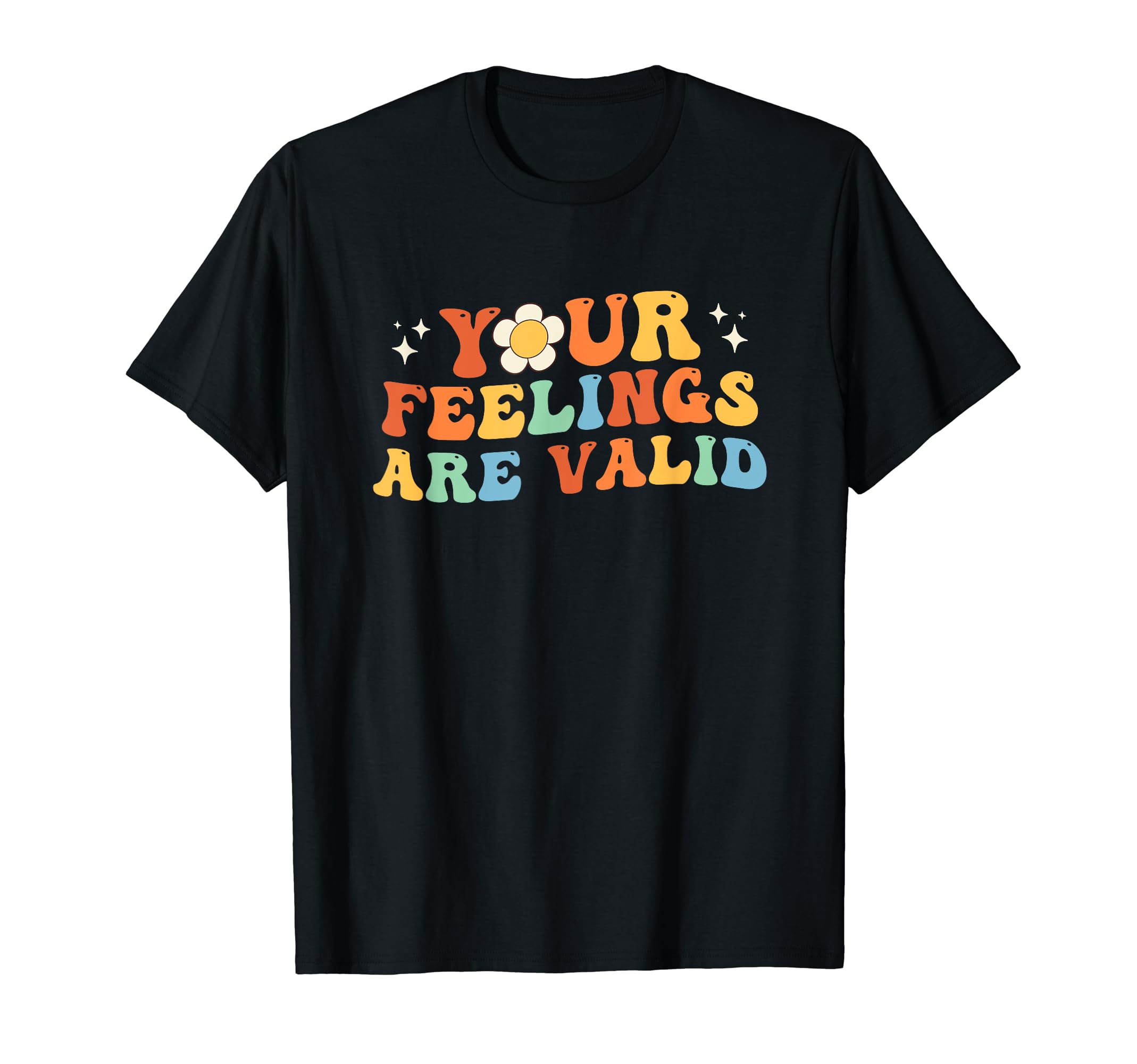 Your Feelings Are Valid Mental Health T-Shirt - Streetwear Style Men Women - T-Shirt, Sweatshirt, Hoodie