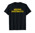 Underpaid Overstimulated Funny Gag T-Shirt - Aesthetic Graphic Men Women - T-Shirt, Sweatshirt, Hoodie