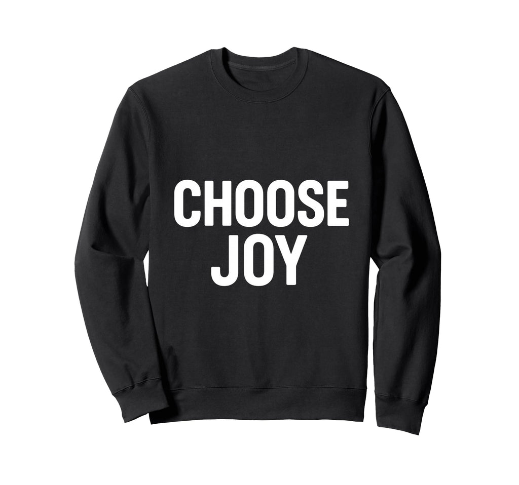 Choose Joy Minimalist Positive Sweatshirt - Minimalist Print Unisex - T-Shirt, Sweatshirt, Hoodie