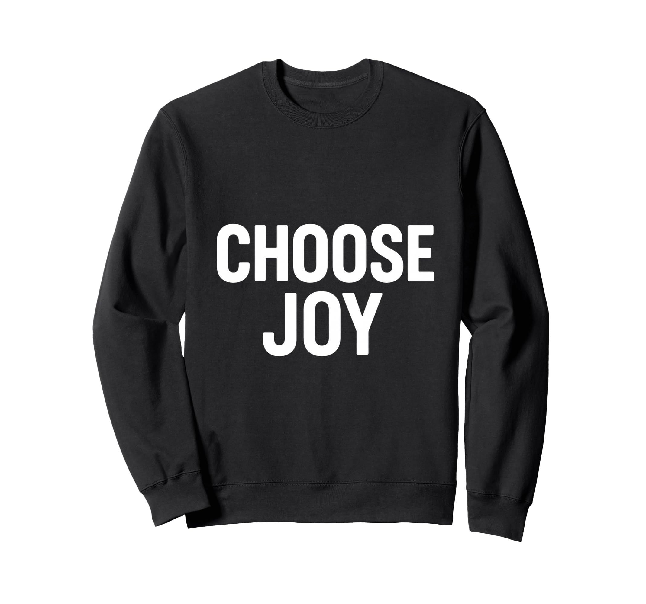 Choose Joy Minimalist Positive Sweatshirt - Minimalist Print Unisex - T-Shirt, Sweatshirt, Hoodie