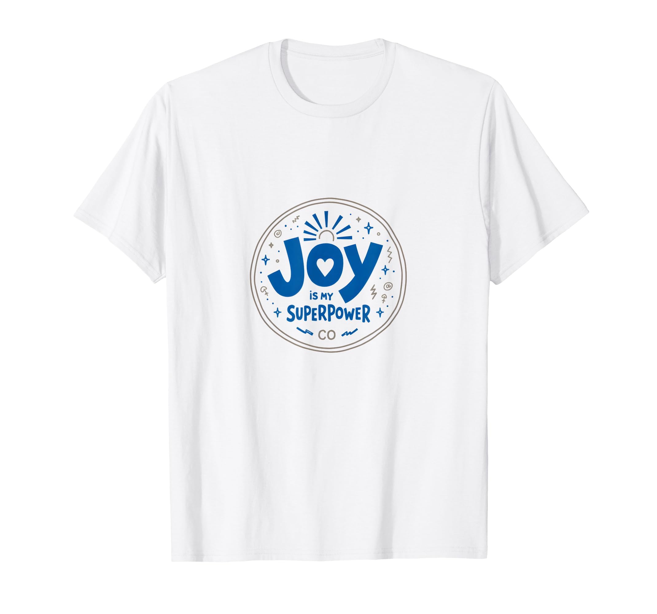 Choose Joy Joy Is My Superpower T-Shirt - Novelty Apparel Men Women - T-Shirt, Sweatshirt, Hoodie