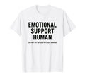 Emotional Support Human Funny Dog Owners T-Shirt - Novelty Apparel Unisex - T-Shirt, Sweatshirt, Hoodie