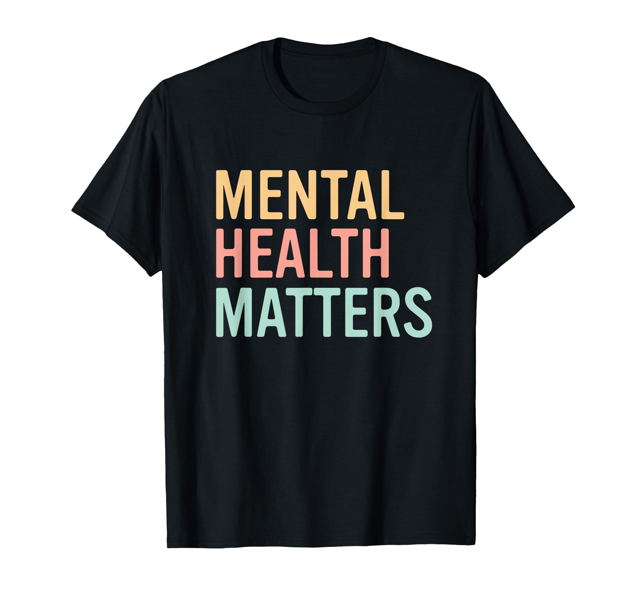 Mental Health Matters Colorful T-Shirt - Casual Everyday Wear Unisex - T-Shirt, Sweatshirt, Hoodie