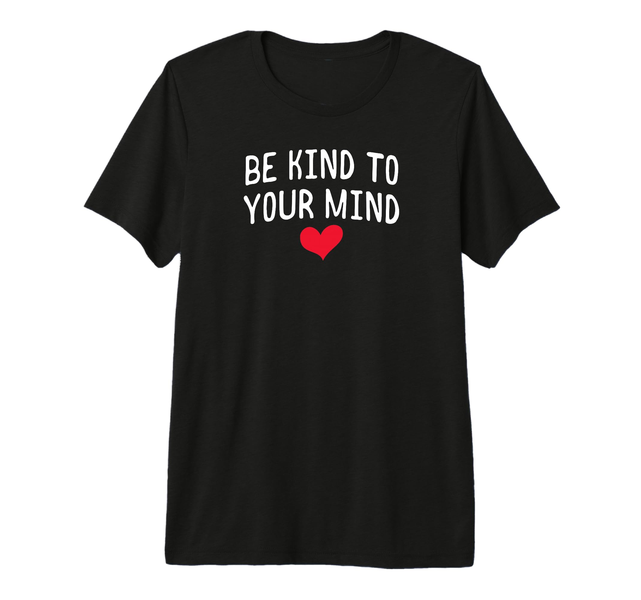 Be Kind To Your Mind Anxiety T-Shirt - Casual Everyday Wear for Adults - T-Shirt, Sweatshirt, Hoodie