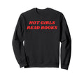 Hot Read Books Funny Flirty Sweatshirt - Aesthetic Graphic Men Women - T-Shirt, Sweatshirt, Hoodie