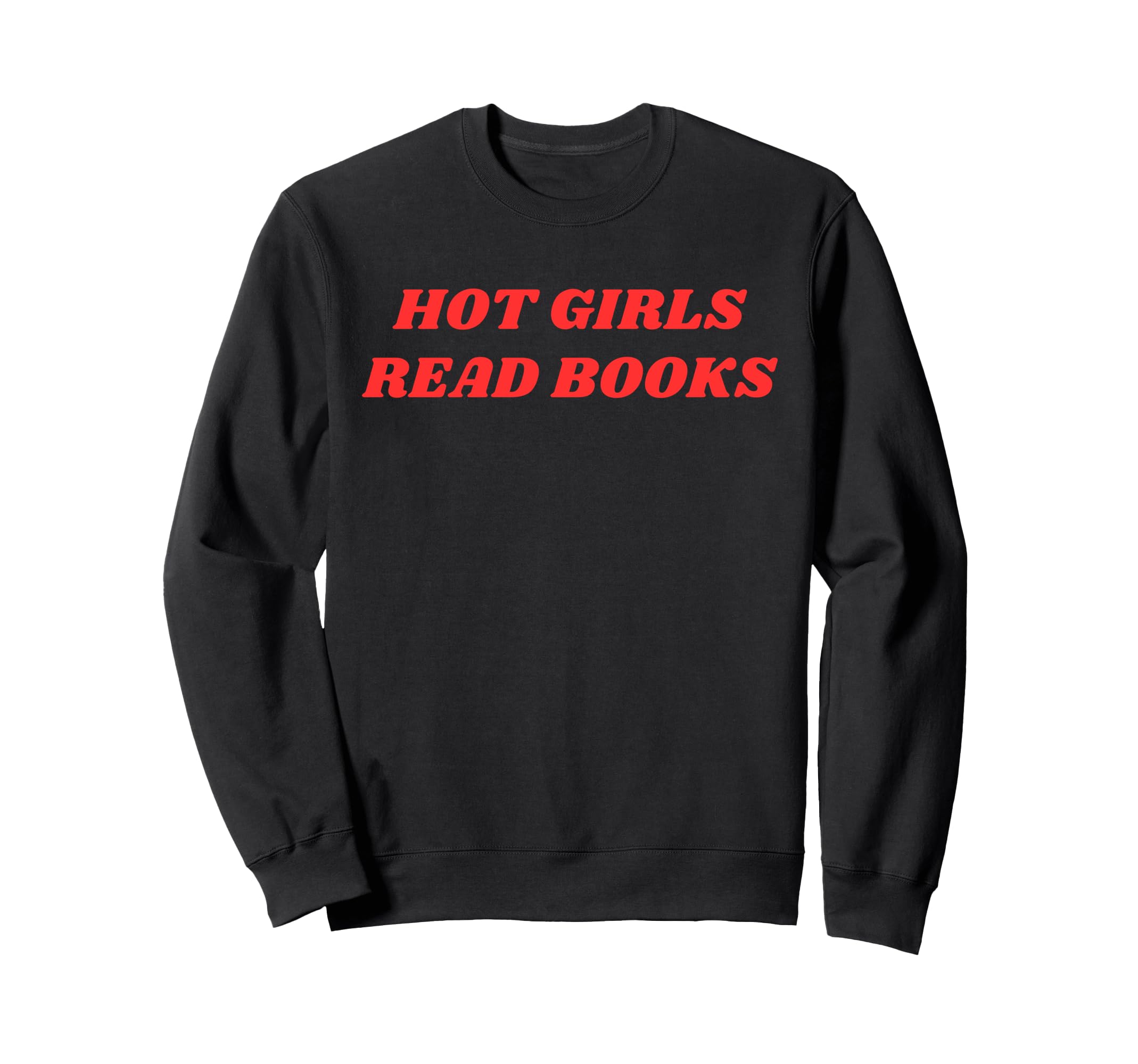 Hot Read Books Funny Flirty Sweatshirt - Aesthetic Graphic Men Women - T-Shirt, Sweatshirt, Hoodie