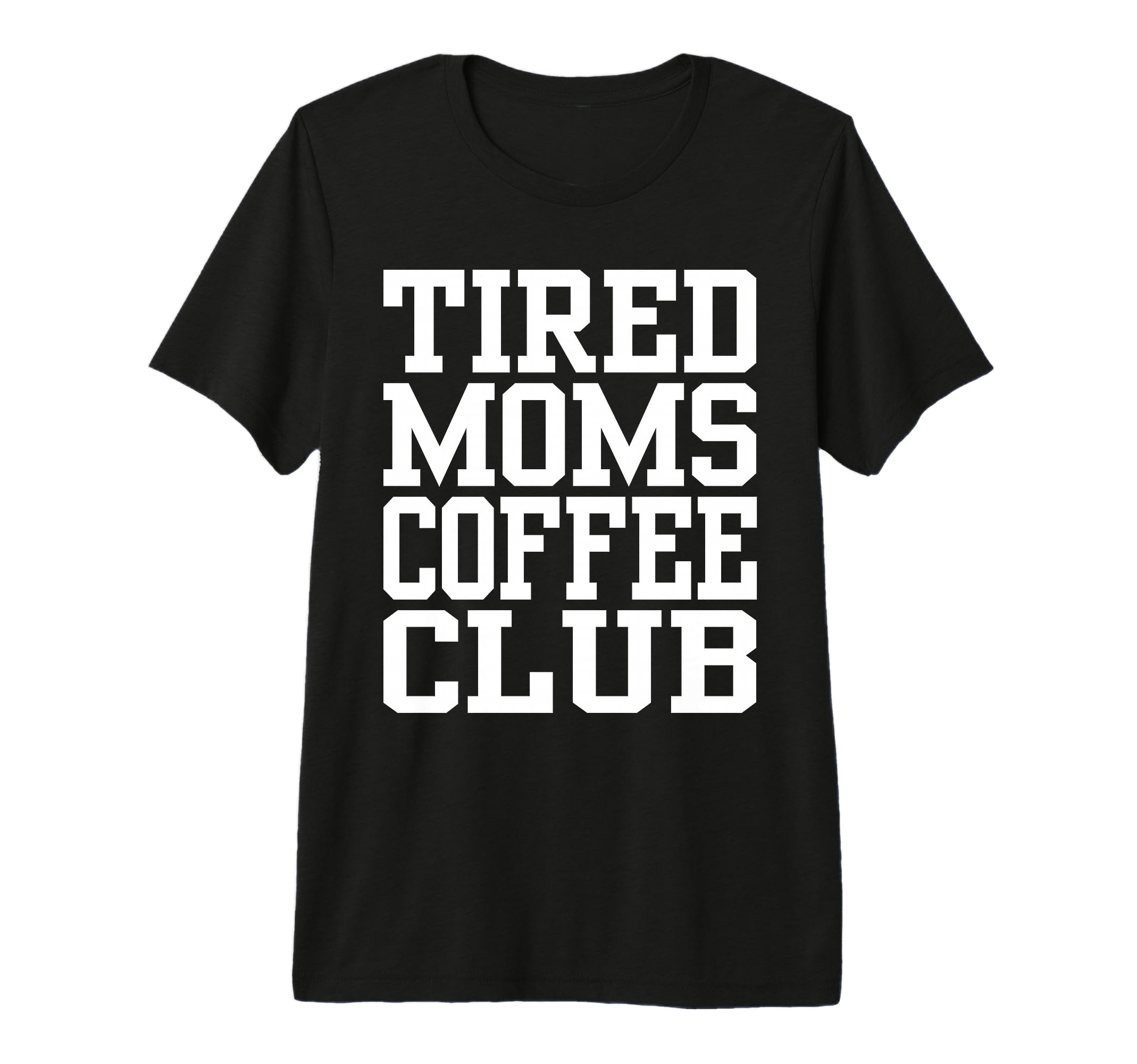 Tired Moms Coffee Club Funny T-Shirt - Minimalist Print for Adults - T-Shirt, Sweatshirt, Hoodie