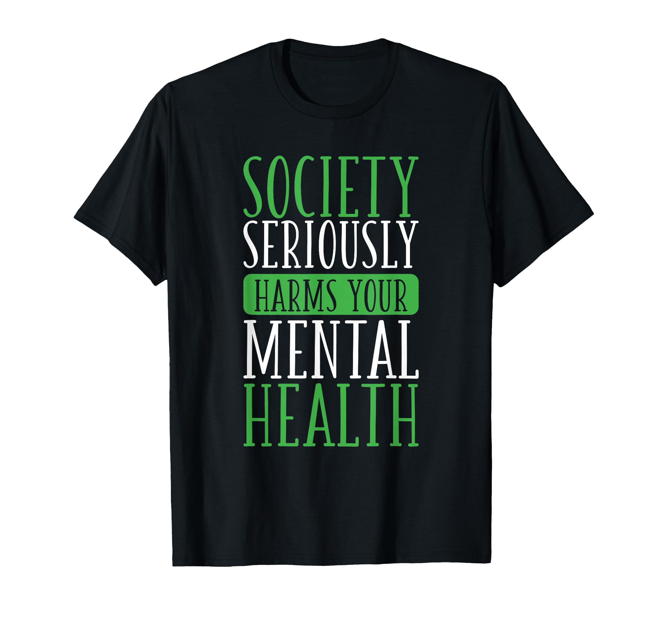 Society Seriously Harms Your Mental T-Shirt - Aesthetic Graphic Unisex - T-Shirt, Sweatshirt, Hoodie