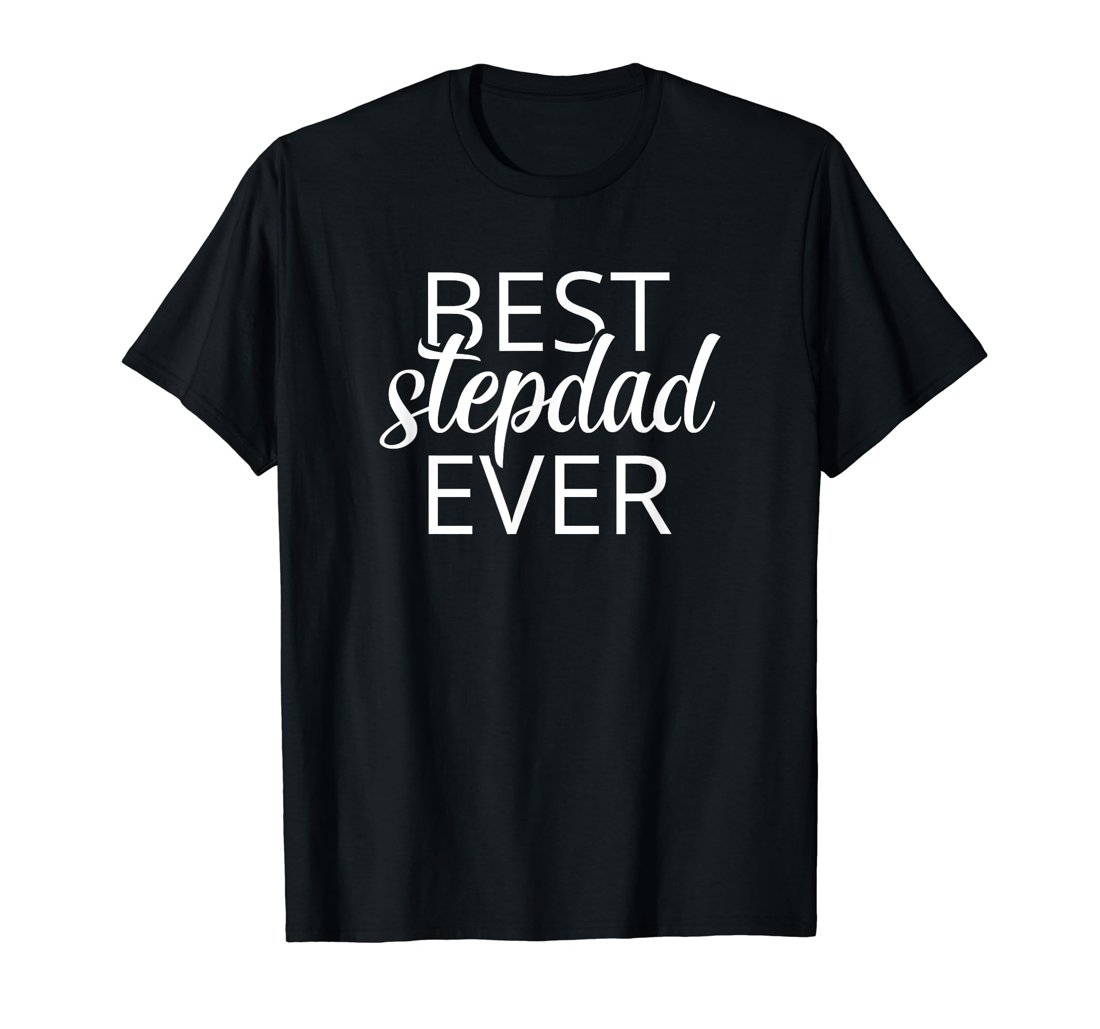 Mens Step Dad Gift Stepdad Best Stepdad T-Shirt - Novelty Apparel Unisex - T-Shirt, Sweatshirt, Hoodie