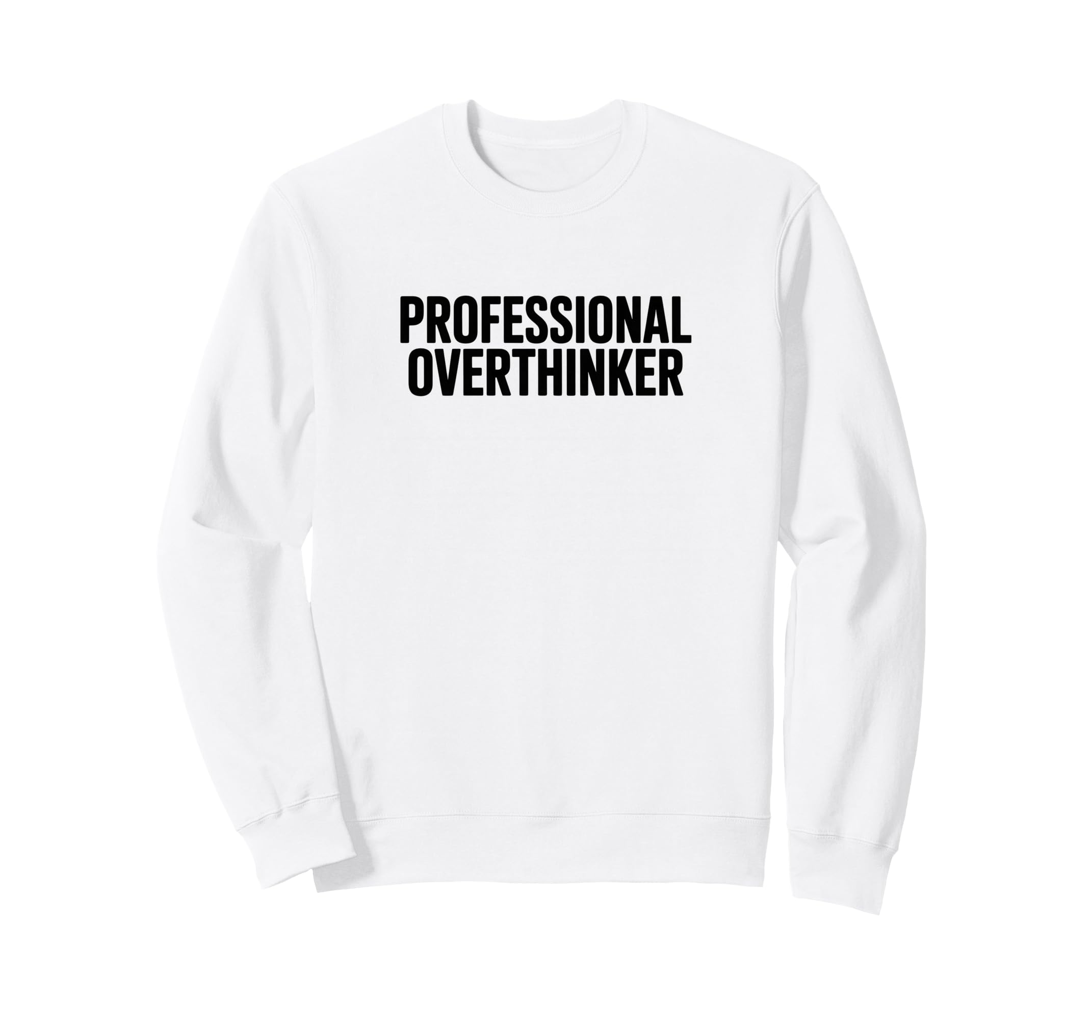 Professional Overthinker Sweatshirt - Aesthetic Graphic Unisex - T-Shirt, Sweatshirt, Hoodie