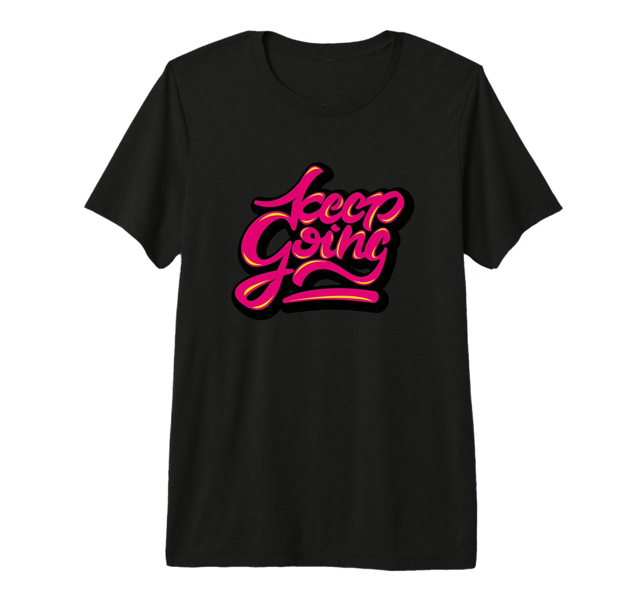 Keep Going Keep Forward T-Shirt - Casual Everyday Wear for Adults - T-Shirt, Sweatshirt, Hoodie