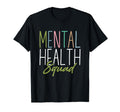 Mental Health Squad Mental Health Awareness T-Shirt - Unique Graphic Unisex - T-Shirt, Sweatshirt, Hoodie