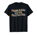 Progress Over Perfection Back To School T-Shirt - Novelty Apparel Unisex - T-Shirt, Sweatshirt, Hoodie