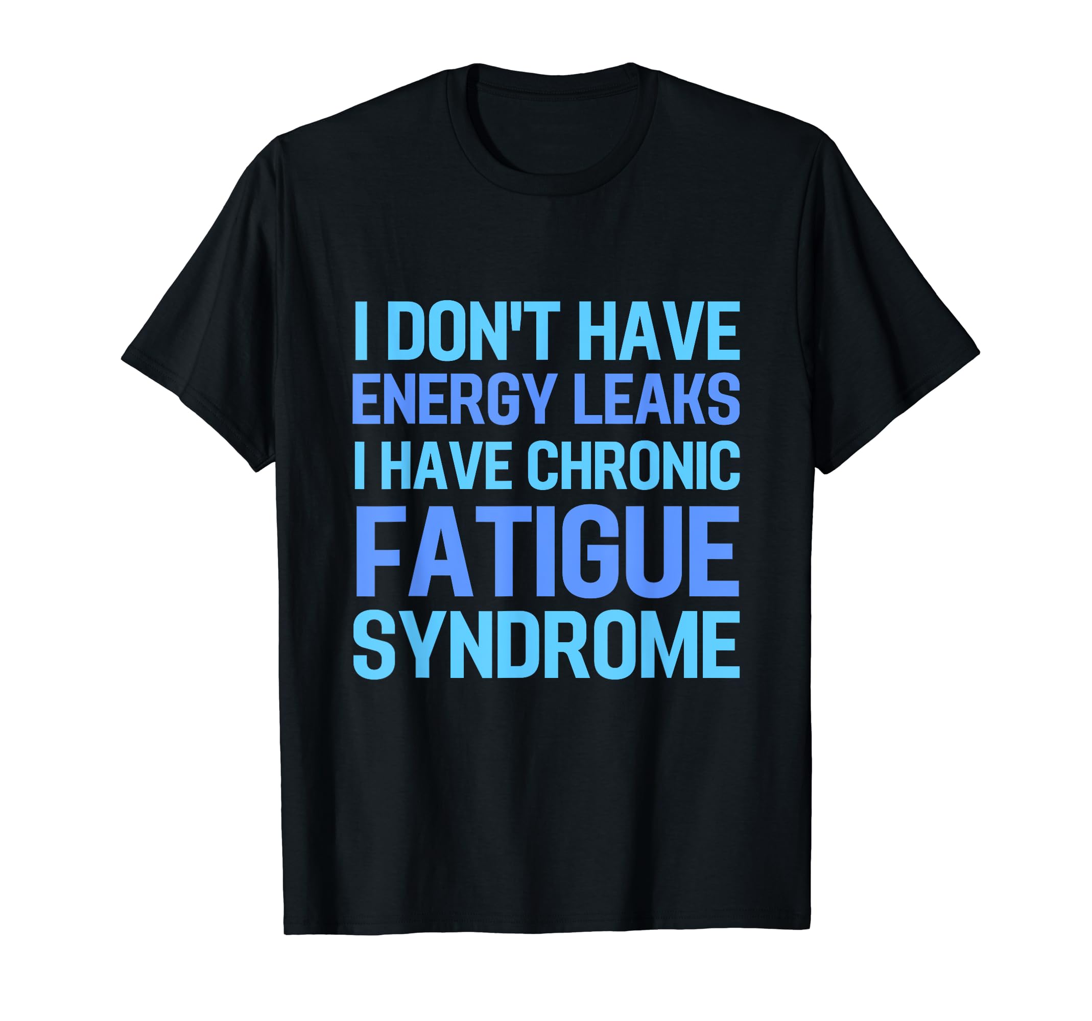 Chronic Fatigue Syndrome Awareness Cfs T-Shirt - Unique Graphic for Adults - T-Shirt, Sweatshirt, Hoodie