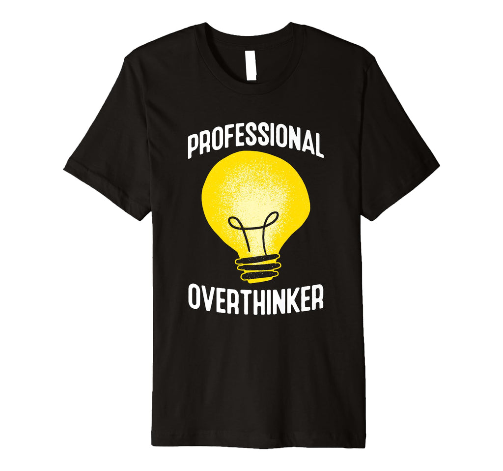 Professional Overthinker Humorous T-Shirt - Aesthetic Graphic Unisex - T-Shirt, Sweatshirt, Hoodie