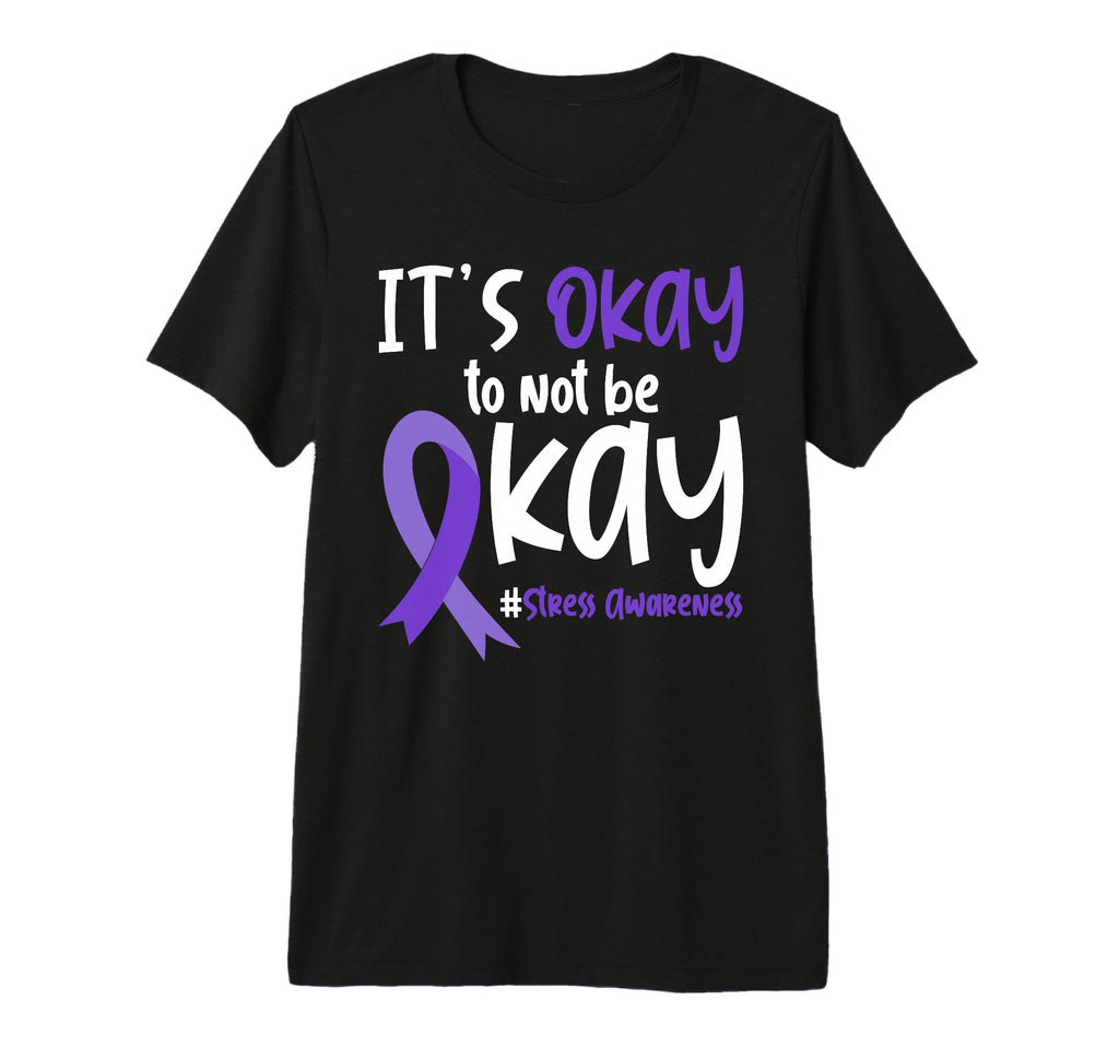 Its Okay To Not Be Okay Stress Awareness T-Shirt - Unique Graphic Unisex - T-Shirt, Sweatshirt, Hoodie