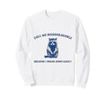 Call Me Biodegradable Because I Sweatshirt - Minimalist Print for Adults - T-Shirt, Sweatshirt, Hoodie