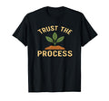 Trust Process Plant Growth Motivational T-Shirt - Aesthetic Graphic Unisex - T-Shirt, Sweatshirt, Hoodie