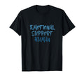Emotional Support Human Mental Health T-Shirt - Unique Graphic for Adults - T-Shirt, Sweatshirt, Hoodie