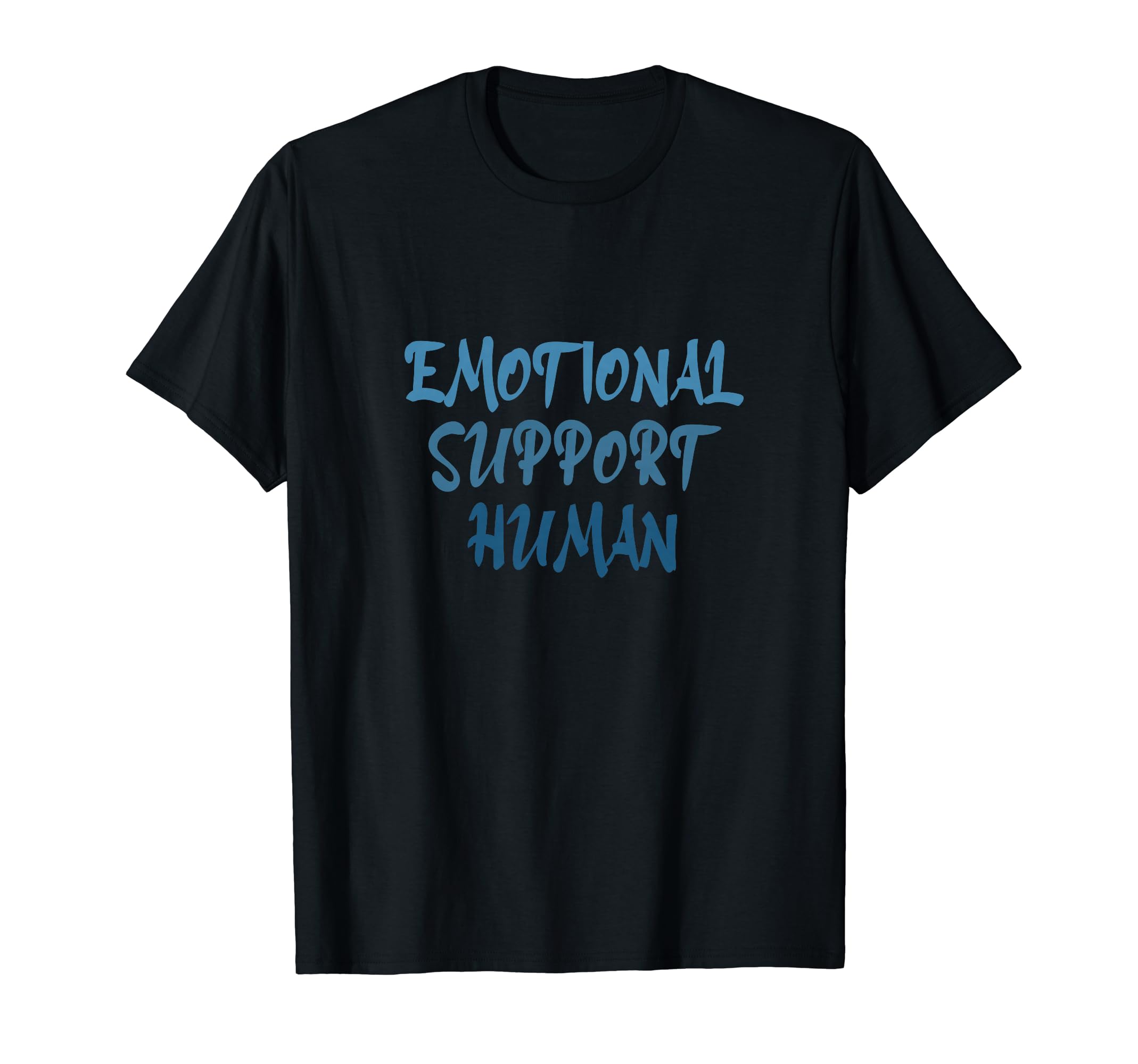 Emotional Support Human Mental Health T-Shirt - Unique Graphic for Adults - T-Shirt, Sweatshirt, Hoodie