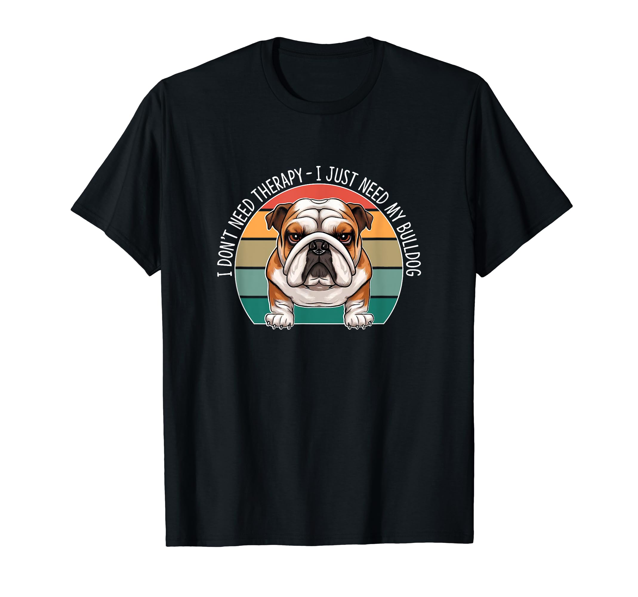 I Dont Need Therapy I Just Need My T-Shirt - Fun Novelty Design Men Women - T-Shirt, Sweatshirt, Hoodie
