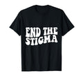 Health Awareness End Stigma T-Shirt - Aesthetic Graphic Men Women - T-Shirt, Sweatshirt, Hoodie