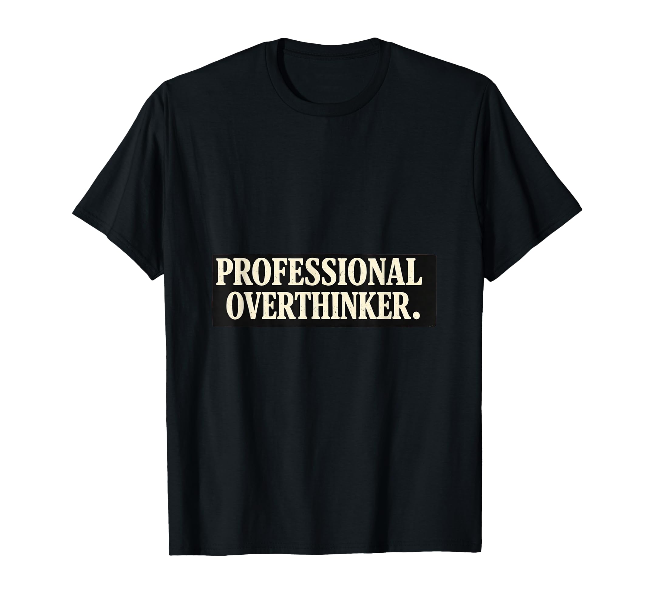 Professional Overthinker Minimalist T-Shirt - Trendy Graphic for Adults - T-Shirt, Sweatshirt, Hoodie
