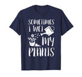 Sometimes I Wet My Plants Gardener T-Shirt - Custom Art Print for Adults - T-Shirt, Sweatshirt, Hoodie