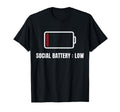 Funny Low Social Battery Introvert T-Shirt - Fun Novelty Design Unisex - T-Shirt, Sweatshirt, Hoodie