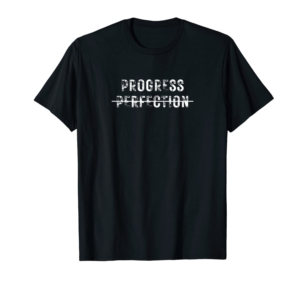 Progress Over Perfection Motivational T-Shirt - Trendy Graphic Men Women - T-Shirt, Sweatshirt, Hoodie