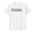 Professional Overthinker Funny Anxious T-Shirt - Graphic Print Men Women - T-Shirt, Sweatshirt, Hoodie