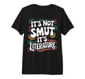 Its Not Smut Its Literature Tri Blend T-Shirt - Minimalist Print Unisex - T-Shirt, Sweatshirt, Hoodie