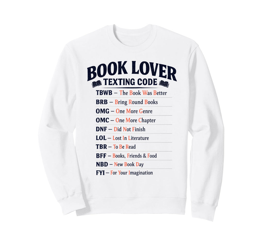 Book Lover Texting Code Book Was Sweatshirt - Streetwear Style Men Women - T-Shirt, Sweatshirt, Hoodie