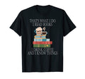 Thats What I Do I Read Books I T-Shirt - Casual Everyday Wear for Adults - T-Shirt, Sweatshirt, Hoodie