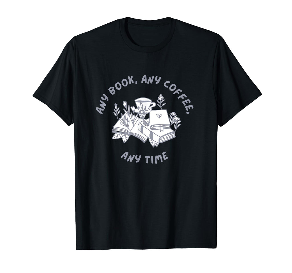 Funny Book Lover Any Book Any Coffee T-Shirt - Custom Art Print for Adults - T-Shirt, Sweatshirt, Hoodie