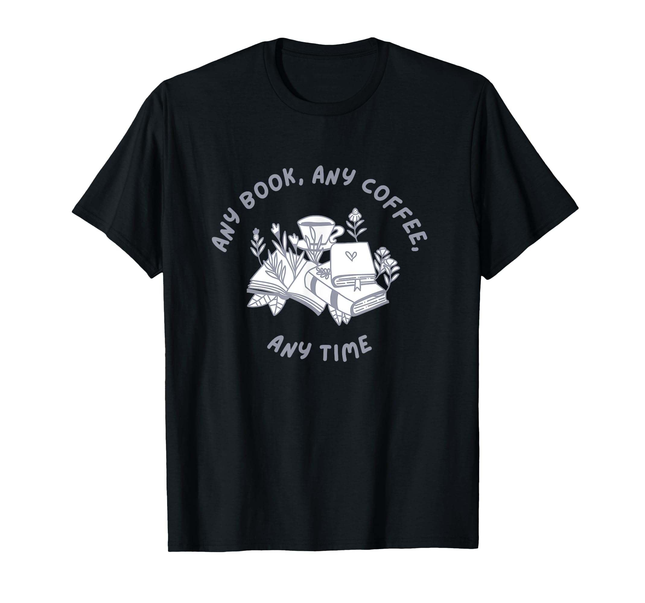 Funny Book Lover Any Book Any Coffee T-Shirt - Custom Art Print for Adults - T-Shirt, Sweatshirt, Hoodie