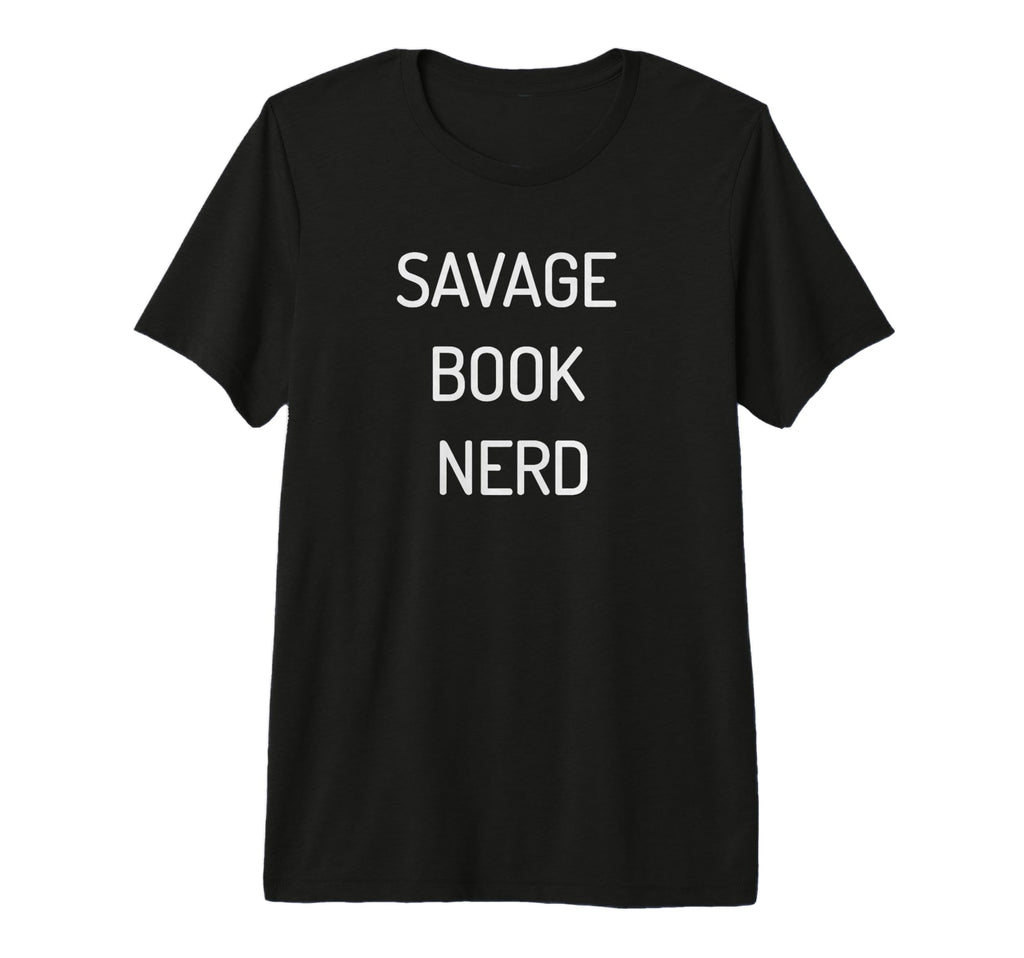 Savage Book Nerd T-Shirt - Trendy Graphic for Adults - T-Shirt, Sweatshirt, Hoodie