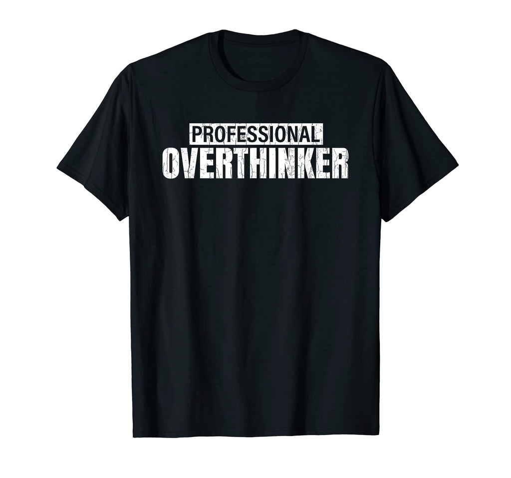 Overthinker Mental Health Awareness T-Shirt - Unique Graphic Men Women - T-Shirt, Sweatshirt, Hoodie