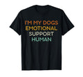 Im My Dogs Emotional Support Human T-Shirt - Novelty Apparel Men Women - T-Shirt, Sweatshirt, Hoodie