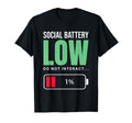 Social Battery Low Do Not Interact T-Shirt - Unique Graphic Men Women - T-Shirt, Sweatshirt, Hoodie